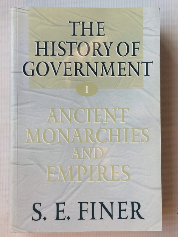 The History Of Government From The Earliest Times: Volume I: Ancient Monarchies And Empires (Vol 1)