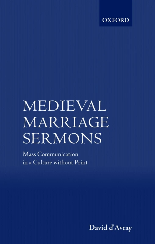 Medieval Marriage Sermons: Mass Communication in a Culture without Print