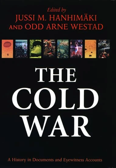 The Cold War: A History in Documents and Eyewitness Accounts