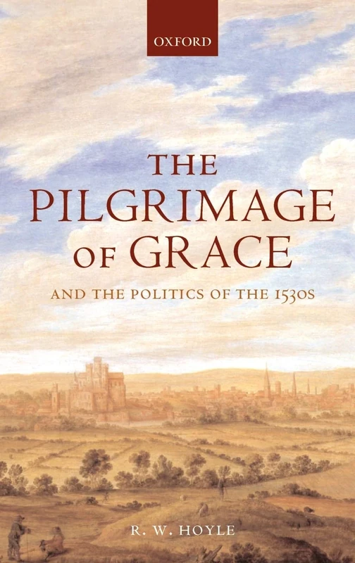 The Pilgrimage of Grace and the Politics of the 1530s