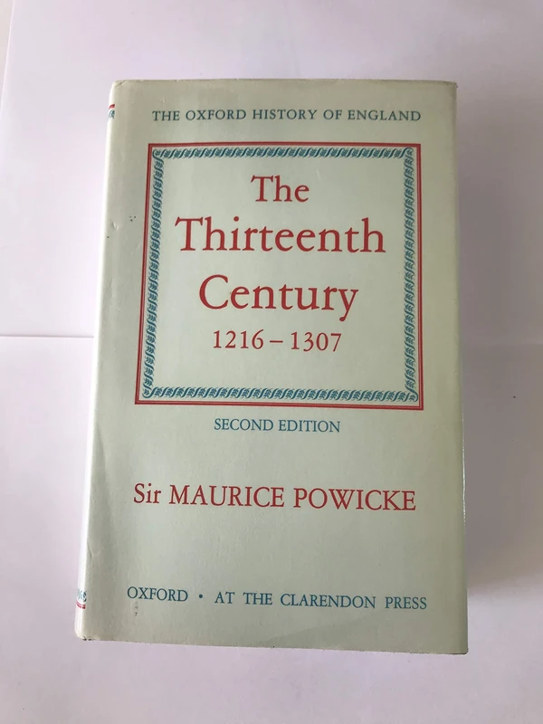 The Thirteenth Century 1216-1307: 4 (Oxford History of England)