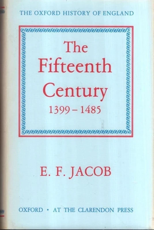 The Fifteenth Century 1399-1485: 6 (Oxford History of England)