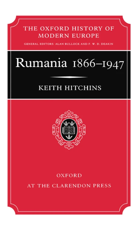 Rumania 1866-1947 (Oxford History of Modern Europe)