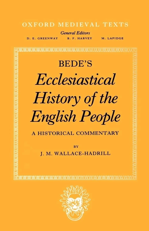 Bede's Ecclesiastical History of the English People A Historical Commentary