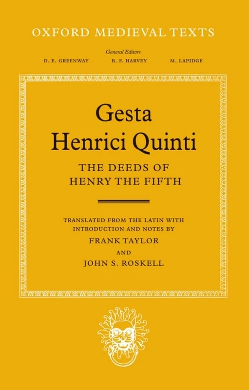 Gesta Henrici Quinti The Deeds of Henry the Fifth (Oxford Medieval Texts)