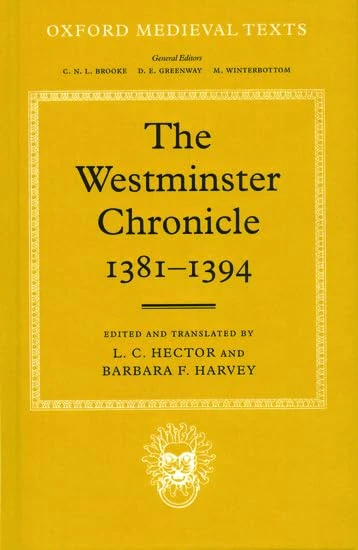 The Westminster Chronicle 1381 - 1394 (Oxford Medieval Texts)