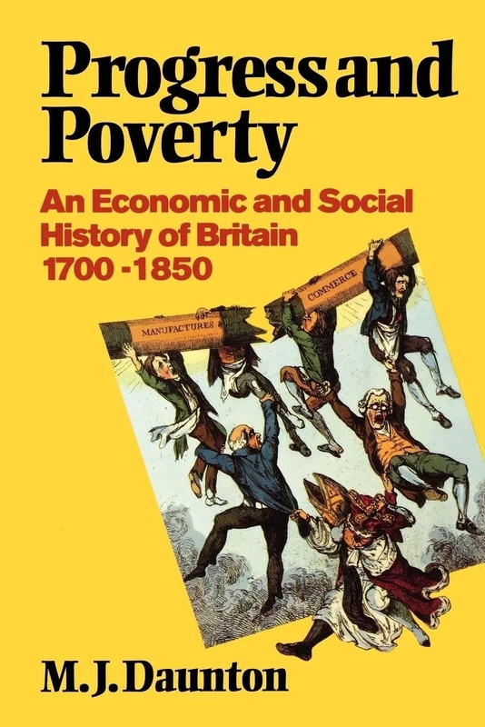 Progress and Poverty: An Economic and Social History of Britain 1700-1850.