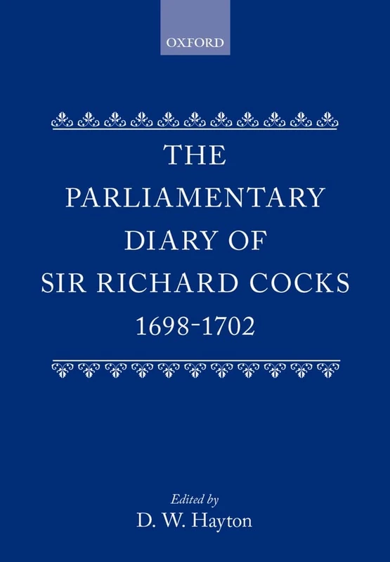 Oxford University Press - Parliamentary Diary of Sir Richard Cocks