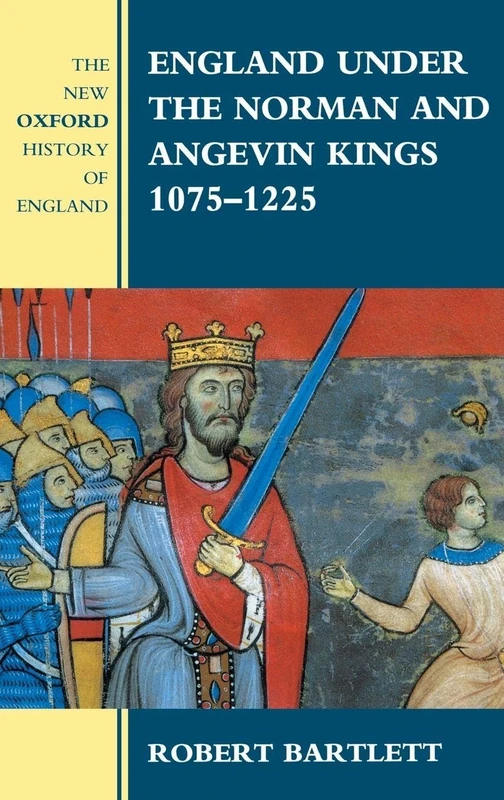 England under the Norman and Angevin Kings: 1075-1225 (New Oxford History of England)