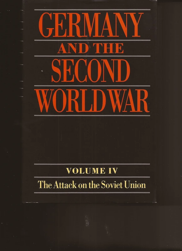 Germany and the Second World War: Volume 4: The Attack on the Soviet Union (Germany & Second World War)