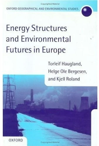 Energy Structures and Environmental Futures (Oxford Geographical and Environmental Studies Series)