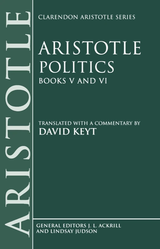 Politics: Books V and VI (Clarendon Aristotle Series)