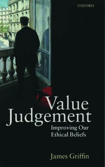 Value Judgement: Improving Our Ethical Beliefs - Oxford Press