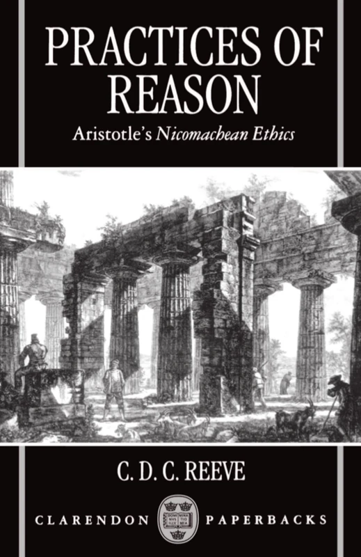 Practices of Reason: Aristotle's Nicomachean Ethics