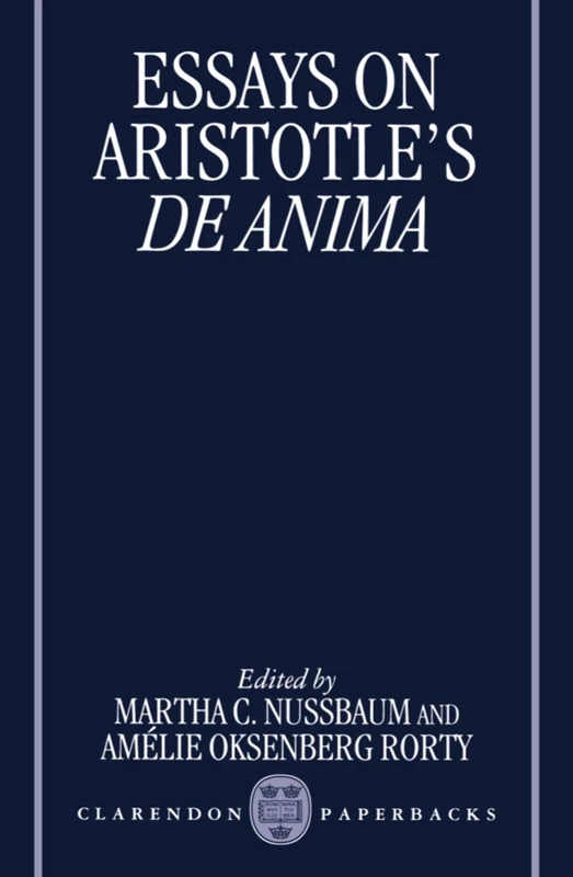Essays on Aristotle's De Anima (Clarendon Aristotle Series)