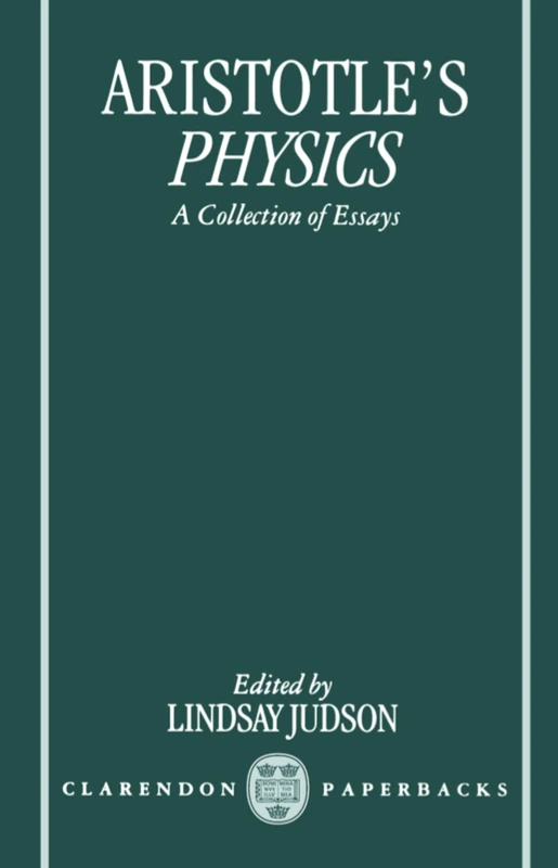 Aristotle's Physics: A Collection of Essays (Clarendon Aristotle)