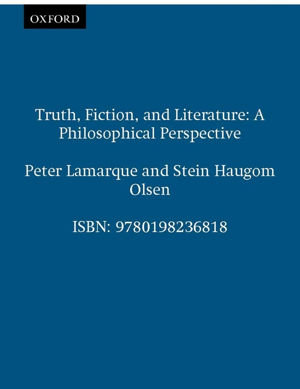 Truth, Fiction, and Literature: A Philosophical Perspective (Clarendon Library of Logic and Philosophy)