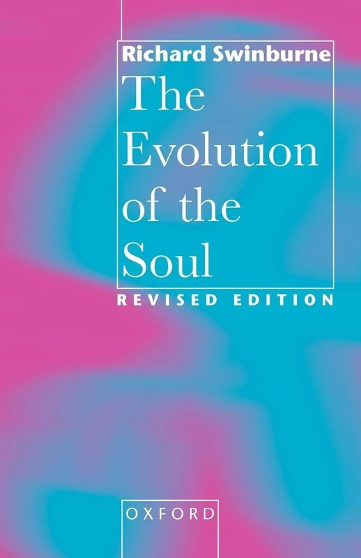 SWINBURNE:EVOLUTION OF THE SOUL REVISED EDITION PAPER