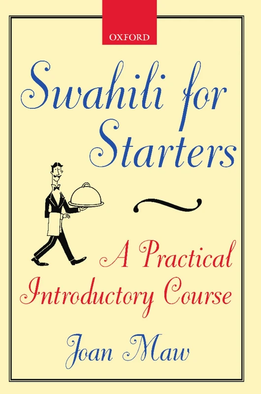 Swahili for Starters: A Practical Introductory Course: (previously known as "Twende!") (School of Oriental & African Studies)