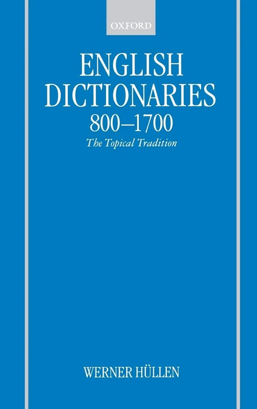 English Dictionaries, 800-1700: The Topical Tradition