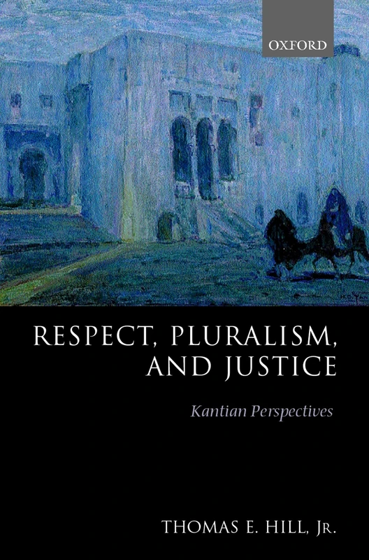 Respect, Pluralism, and Justice: Kantian Perspectives
