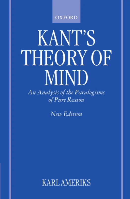 Kant's Theory of Mind: An Analysis of the Paralogisms of Pure Reason