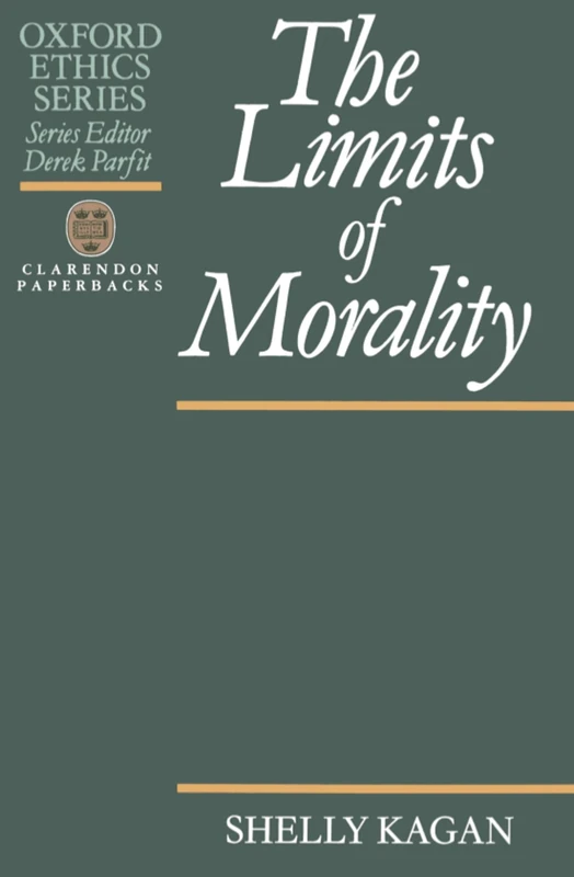 The Limits of Morality (Oxford Ethics Series)