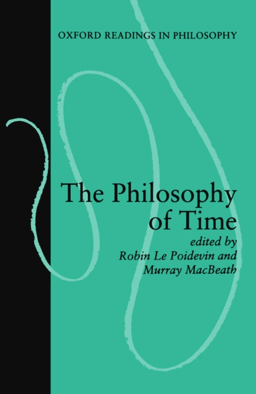 LE POIDEVIN:PHILOSOPHY OF TIME ORP PAPER (Oxford Readings in Philosophy)
