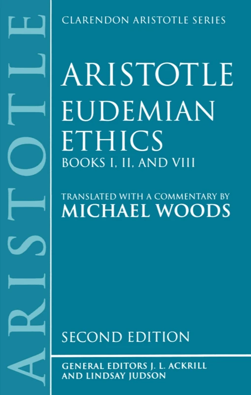 Eudemian Ethics: Books I, II, and VIII (Clarendon Aristotle Series)