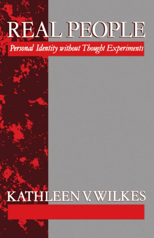 Real People: Personal Identity Without Thought Experiments (Clarendon Paperbacks)
