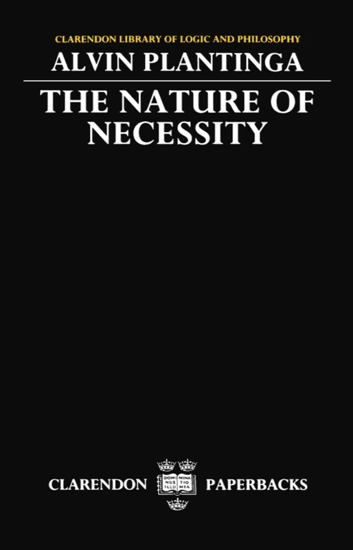 PLANTINGA:NATURE OF NECESSITY CLLP PAPER (Clarendon Library of Logic and Philosophy)