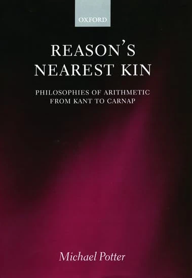 Reason's Nearest Kin: Philosophies of Arithmetic from Kant to Carnap