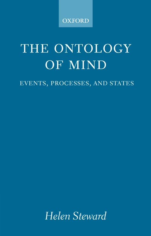 The Ontology of Mind: Events, Processes, and States (Oxford Philosophical Monographs) - Image 1