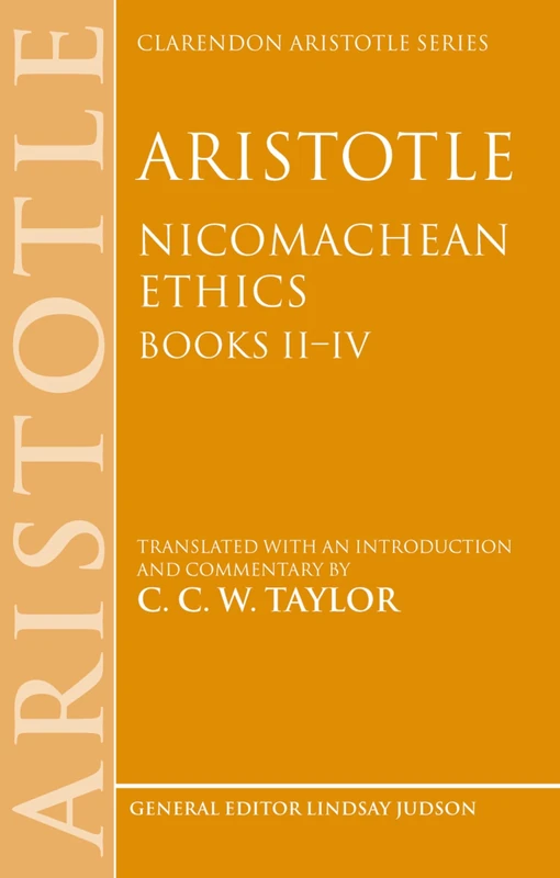 Aristotle: Nicomachean Ethics, Books II--IV: Translated with an Introduction and Commentary (Clarendon Aristotle Series)