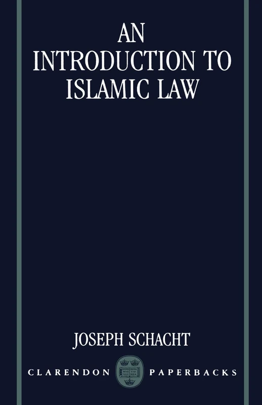 An Introduction To Islamic Law (Clarendon Paperbacks)