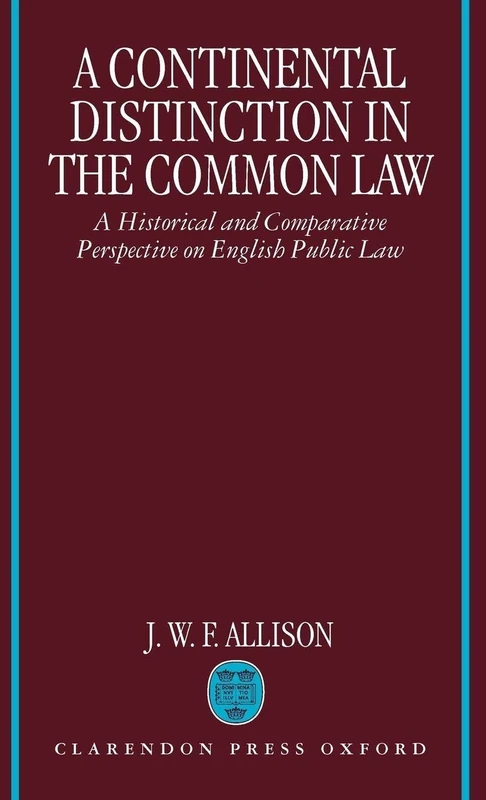 A Continental Distinction in the Common Law: A Historical and Comparative Perspective on English Public Law