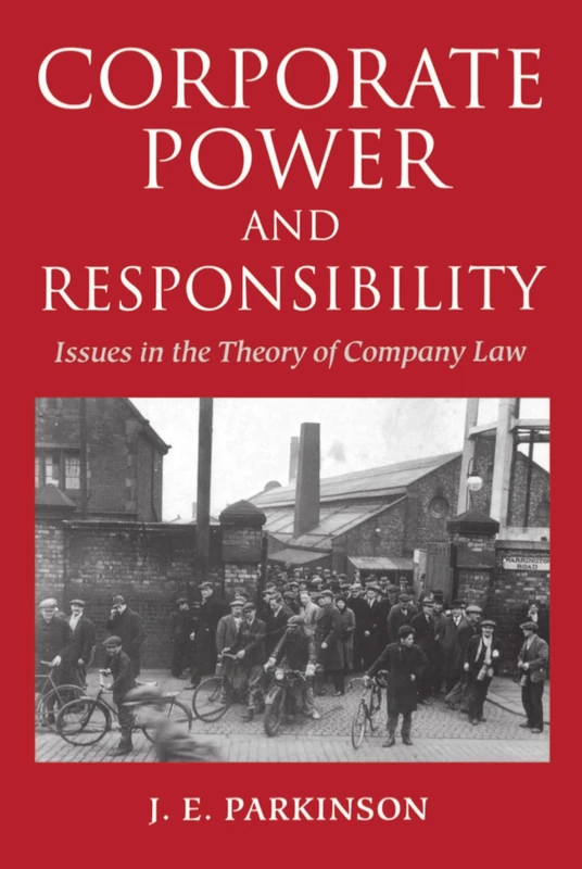 Corporate Power and Responsibility: Issues in the Theory of Company Law (Clarendon Paperbacks)