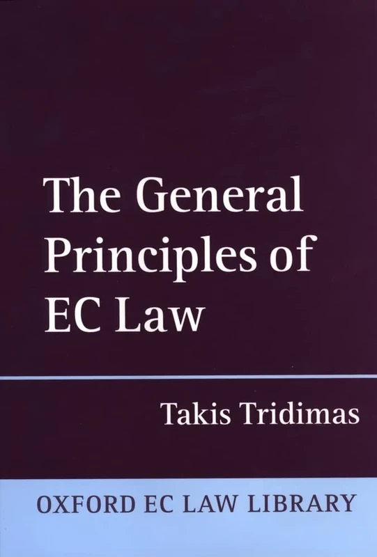 The General Principles of EC Law (Oxford European Community Law Library)