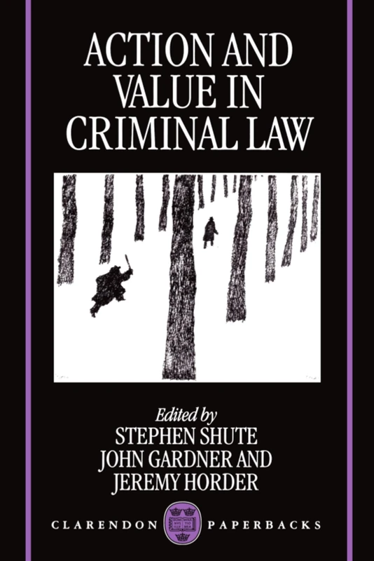 Action And Value In Criminal Law