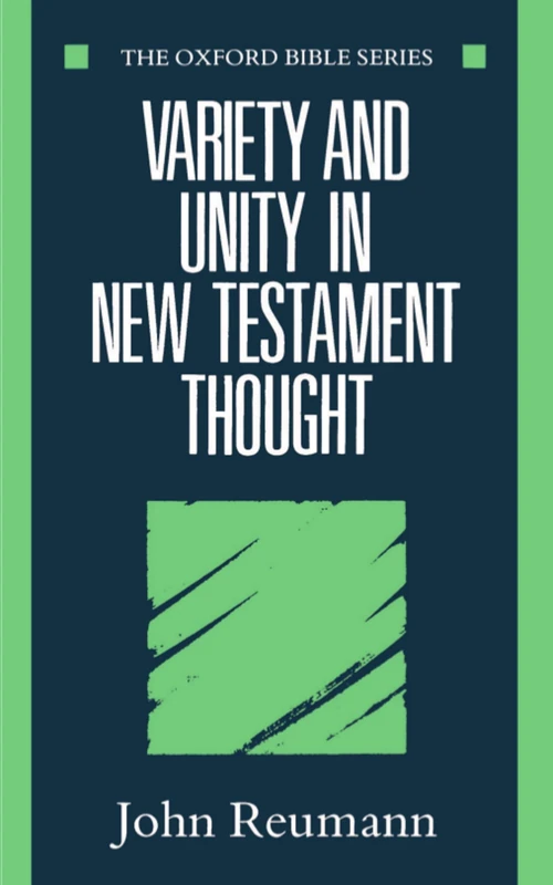 Variety And Unity In New Testament Thought (Oxford Bible) (Oxford Bible Series)