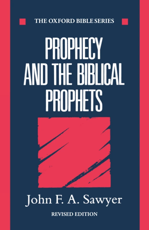 Prophecy and the Biblical Prophets (Oxford Bible Series)