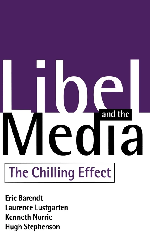 Libel And The Media: The Chilling Effect
