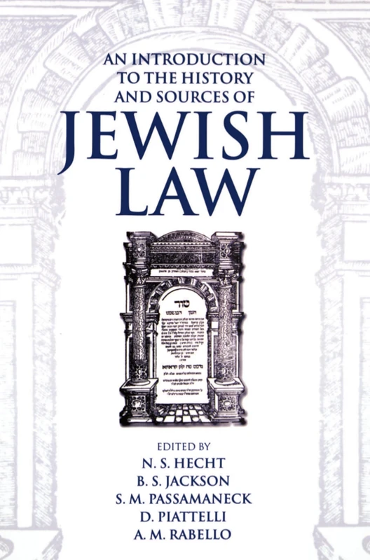 An Introduction to the History and Sources of Jewish Law (Publication (Boston University. Institute of Jewish Law), No. 22.) (Publication / The Institute of Jewish Law, Boston University)