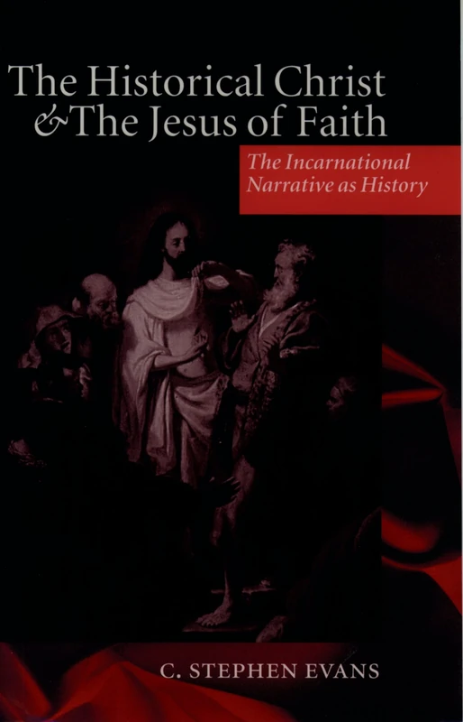 The Historical Christ and the Jesus of Faith: The Incarnational Narrative as History