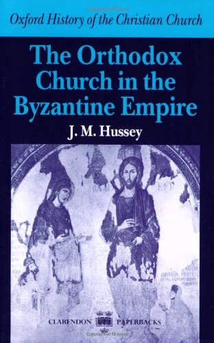 The Orthodox Church in the Byzantine Empire (Oxford History of the Christian Church)