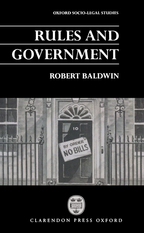 Rules And Government (Oxford Socio-Legal Studies)