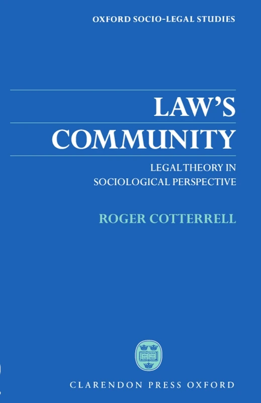 Law's Community: Legal Theory in Sociological Perspective (Oxford Socio-Legal Studies)