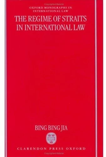 The Regime of Straits in International Law (Oxford Monographs in International Law) - Image 1