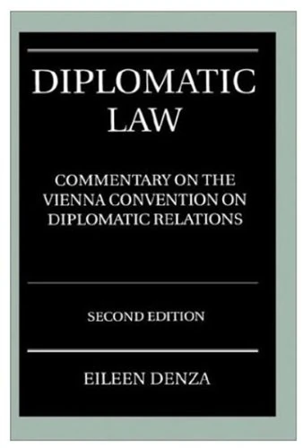Diplomatic Law: Commentary on the Vienna Convention on Diplomatic Relations