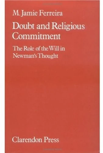 Doubt and Religious Commitment: The Role of the Will in Newman's Thought - Image 1